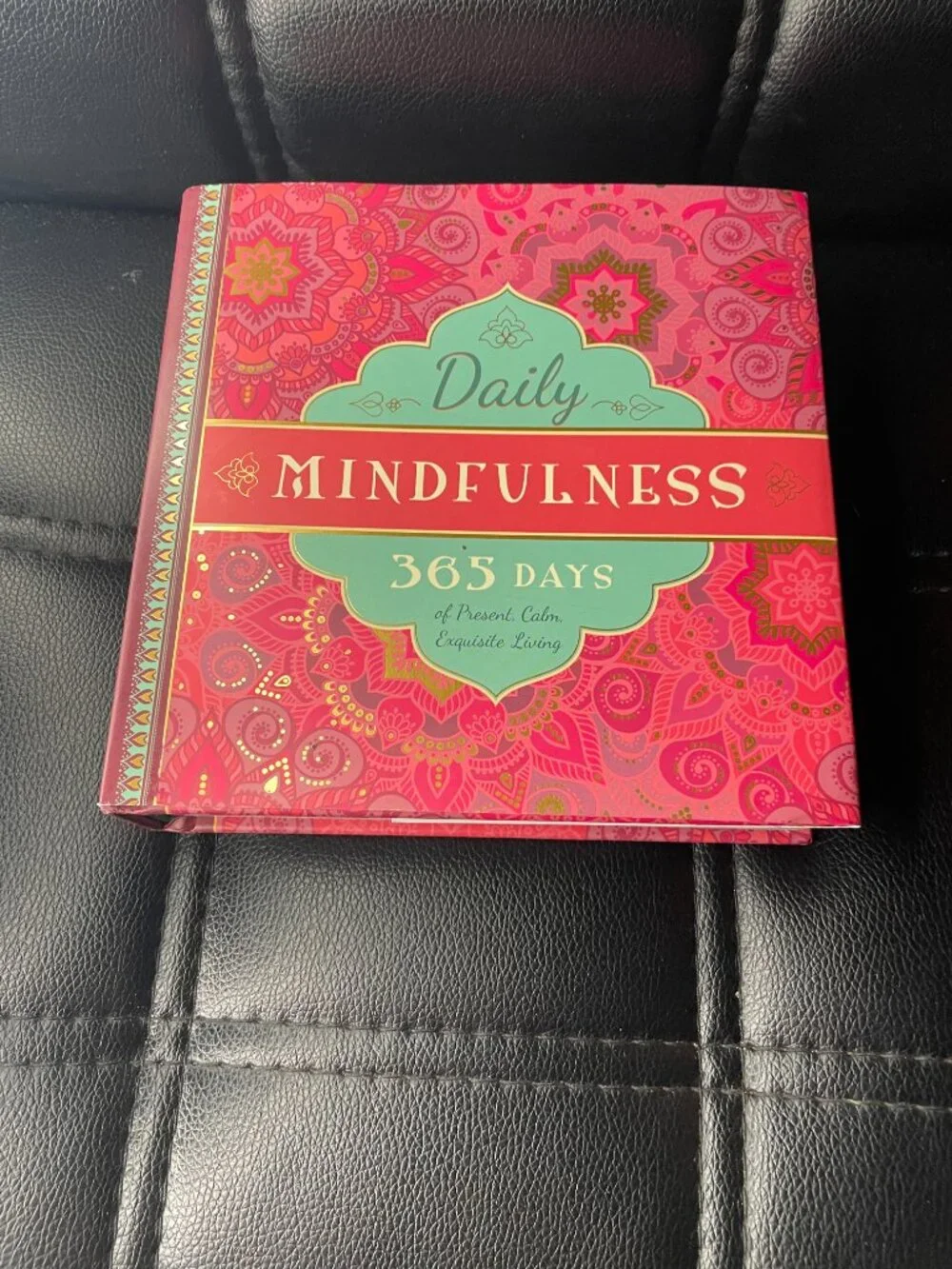 Daily Mindfulness: 365 Days of Present, Calm, Exquisite Living Hardcover